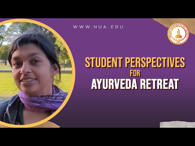 Student Perspectives : Ayurveda Retreat Experience Unveiled